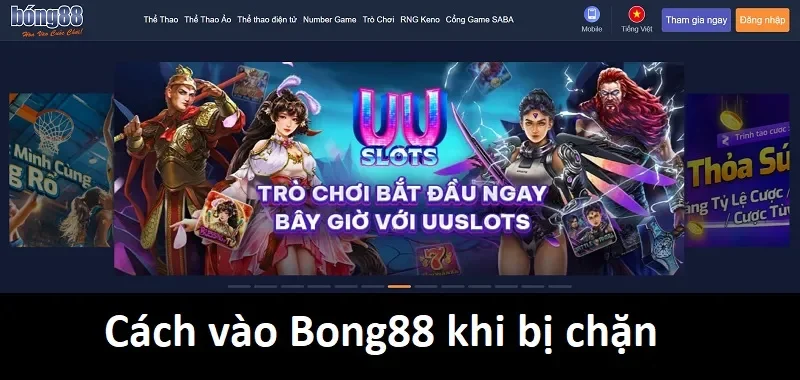 Chia sẻ cách link vào Bong88 khi bị chặn